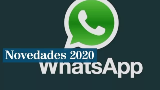 Las 5 grandes novedades que llegarán a WhatsApp en 2020
