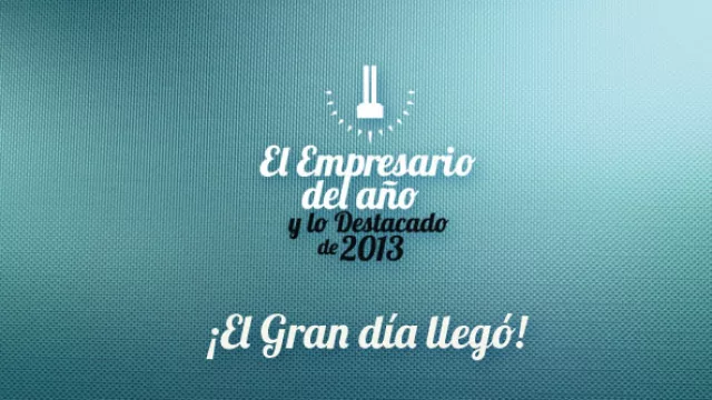 ¡Y el Gran Día llegó! descubrimos quién es El Empresario del Año y Lo Destacado de 2013