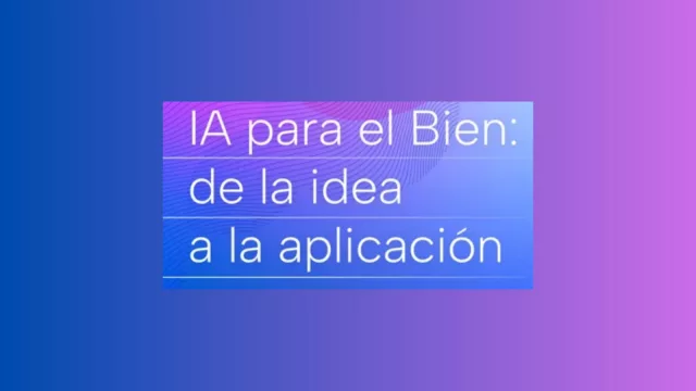Soluciones de IA aplicadas a educación, agro, salud y más (Laboratorio de IA para el Bien)